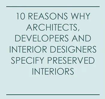 Text graphic listing reasons why architects and designers specify preserved interiors.